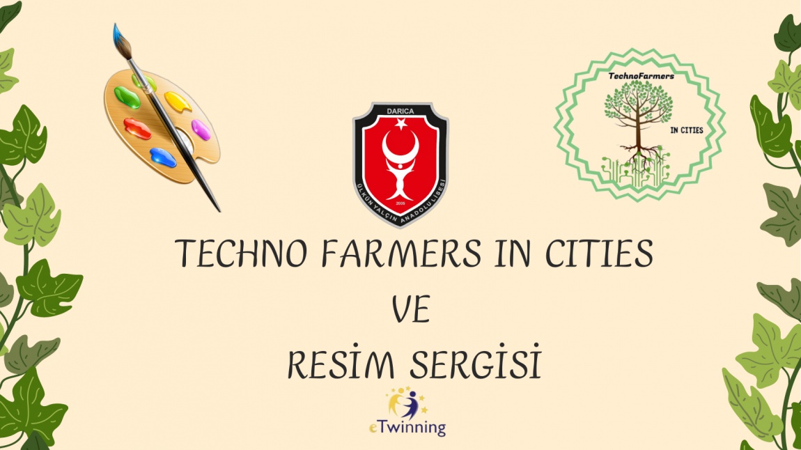 TECHNO FARMERS IN CITIES VE RESİM SERGİSİ